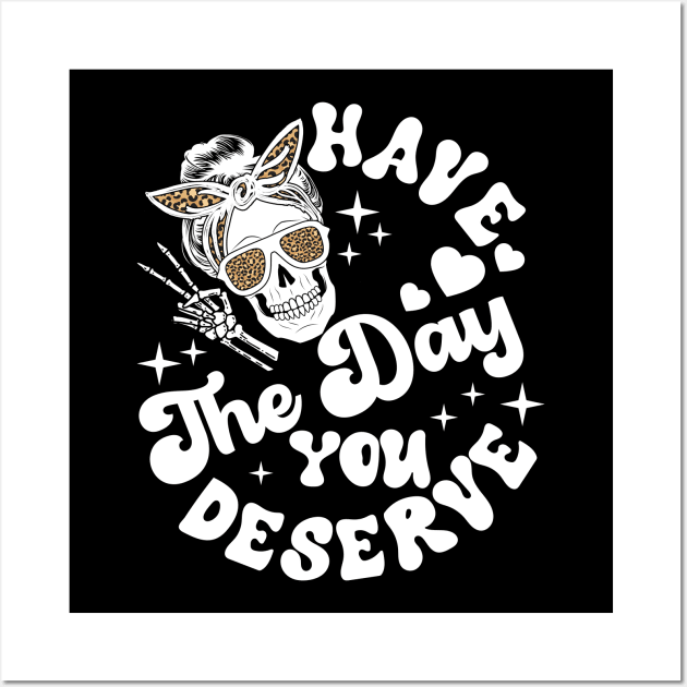 Have The Day You Deserve Peace Sign Skeleton Wall Art by artbooming